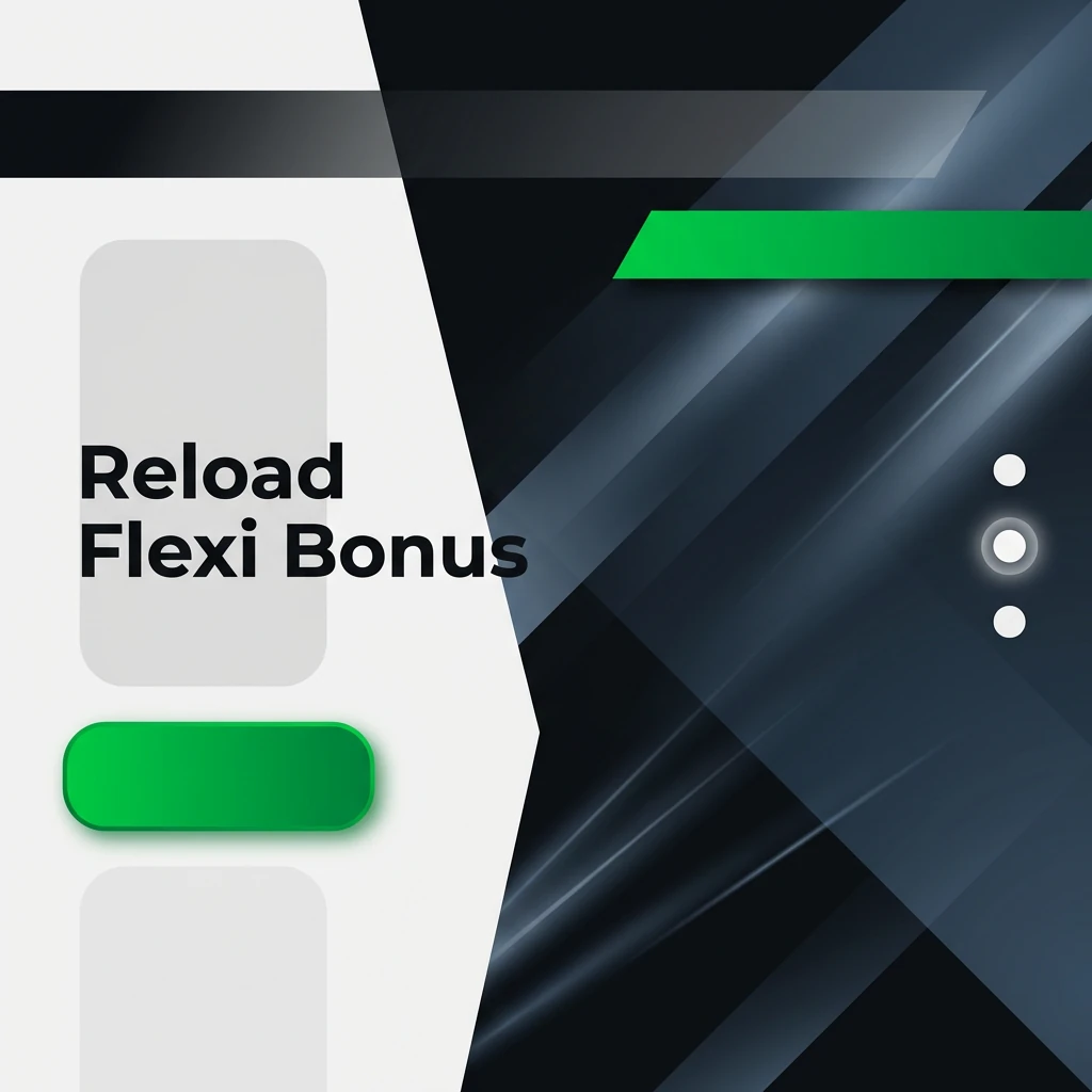 Reload Flexi Bonus